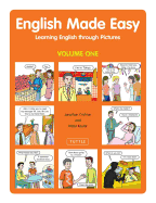 English Made Easy Volume One: Learning English Through Pictures