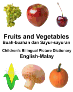 English-Malay Fruits and Vegetables/Buah-buahan dan Sayur-sayuran Children's Bilingual Picture Dictionary