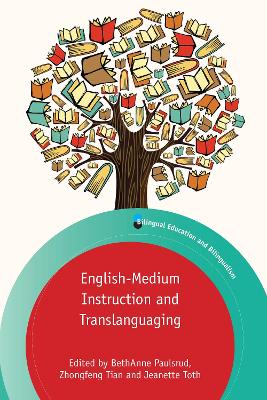 English-Medium Instruction and Translanguaging - Paulsrud, Bethanne, and Tian, Zhongfeng, and Toth, Jeanette