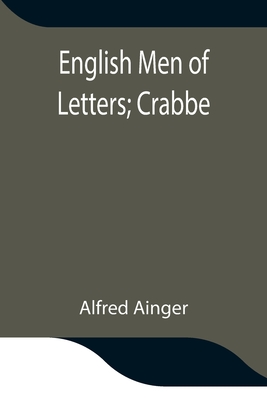 English Men of Letters; Crabbe - Ainger, Alfred