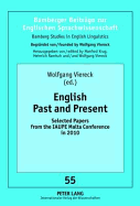 English Past and Present: Selected Papers from the IAUPE Malta Conference in 2010