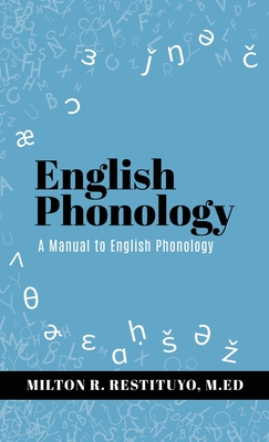 English Phonology: A Manual to English Phonology - Restituyo M Ed, Milton R