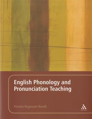 English Phonology and Pronunciation Teaching - Rogerson-Revell, Pamela, Dr.