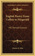 English Poetry from Collins to Fitzgerald: V41 Harvard Classics