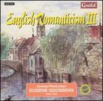 English Romanticism, Vol. 3: Jeremy Filsell Plays Eugene Goossens