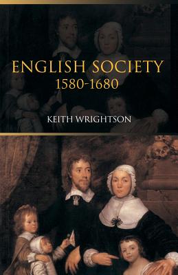 English Society 1580-1680 - Wrightson, Keith