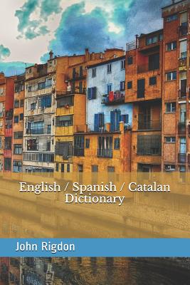 English / Spanish / Catalan Dictionary - Rigdon, John C