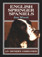 English Springer Spaniels: An Owner's Companion