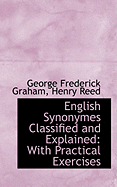 English Synonyms Classified and Explained: With Practical Exercises