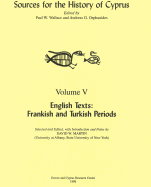 English Texts: Frankish and Turkish Periods Edited by Paul W. Wallace, Andreas G. Orphanides and David W. Martin