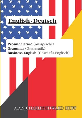 English - the complete edition: Pronounciation - Grammar - Business English - Huff, Charles