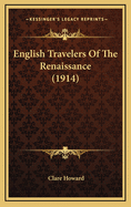English Travelers of the Renaissance (1914)