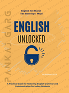 English Unlocked: A Practical Guide to Mastering Grammar and Communication for Indian Students