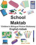 English-Uzbek School/Maktab Children's Bilingual Picture Dictionary