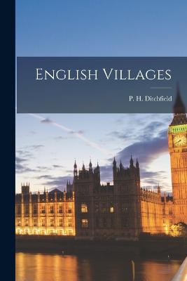 English Villages - Ditchfield, P H