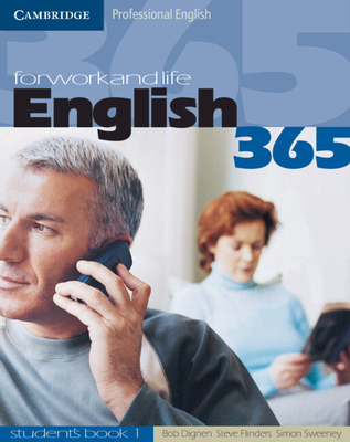 English365 1 Student's Book: For Work and Life - Dignen, Bob, and Flinders, Steve, and Sweeney, Simon