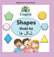 Englisi Farsi Persian Books Shapes Shekl h: In Persian, English & Finglisi: Shapes Shekl h