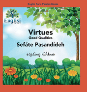 Englisi Farsi Persian Books Virtues Sefte Pasand?deh: In Persian, English & Finglisi: Virtues Sefte Pasand?deh