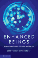 Enhanced Beings: Human Germline Modification and the Law