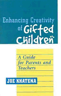 Enhancing Creativity of Gifted Children: A Guide for Parents and Teachers