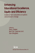 Enhancing Educational Excellence, Equity and Efficiency: Evidence from Evaluations of Systems and Schools in Change