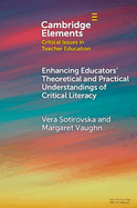 Enhancing Educators' Theoretical and Practical Understandings of Critical Literacy