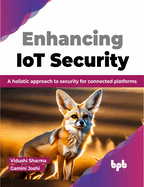 Enhancing Iot Security: A Holistic Approach to Security for Connected Platforms