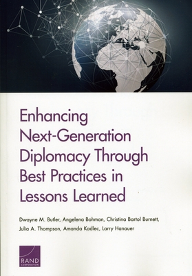 Enhancing Next-Generation Diplomacy Through Best Practices in Lessons Learned - Butler, Dwayne M, and Bohman, Angelena, and Burnett, Christina Bartol