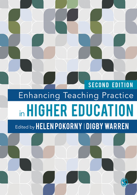 Enhancing Teaching Practice in Higher Education - Pokorny, Helen (Editor), and Warren, Digby (Editor)