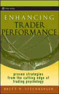 Enhancing Trader Performance: Proven Strategies from the Cutting Edge of Trading Psychology
