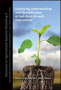 Enhancing Understanding and Quantification of Soil-Root Growth Interactions