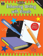 Enhancing Writing with Visuals, Grades 3-5 (Meeting Writing Standards Series)