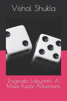 Enigmatic Labyrinth: A Maze Puzzle Adventure - Shukla, Vishal