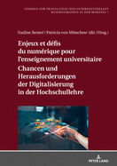 Enjeux et d?fis du num?rique pour l'enseignement universitaire / Chancen und Herausforderungen der Digitalisierung in der Hochschullehre