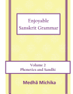 Enjoyable Sanskrit Grammar Volume 2 Phonetics & Sandhi
