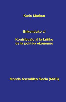 Enkonduko al Kontribua o al la kritiko de la politika ekonomio - Markso, Karlo, and Lutermano, Vilhelmo (Translated by)