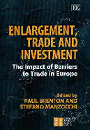 Enlargement, Trade and Investment: The Impact of Barriers to Trade in Europe