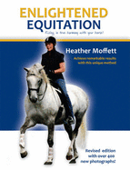 Enlightened Equitation: Riding in True Harmony with Your Horse
