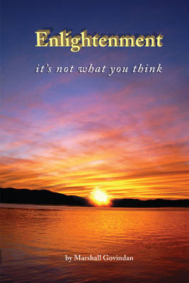 Enlightenment: It's Not What You Think - Govindan, Marshall