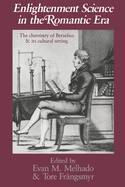 Enlightenment Science in the Romantic Era: The Chemistry of Berzelius and Its Cultural Setting