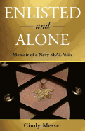 Enlisted and Alone: Memoir of a Navy SEAL Wife