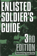 Enlisted Soldier's Guide: 3rd Edition