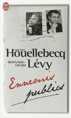 Ennemis Publics - Houellebecq, Michel, and Levy, Bernard-Henri