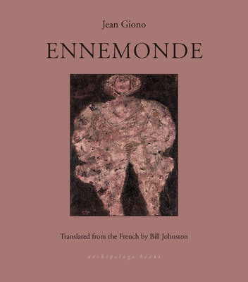 Ennemonde - Giono, Jean, and Johnston, Bill (Translated by)