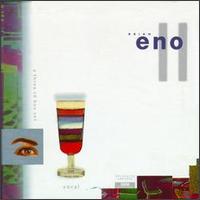 Eno Box II: Vocals - Brian Eno