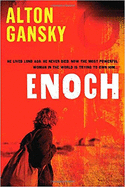 Enoch: He Lived Long Ago. He Never Died. Now the Most Powerful Woman in the World Is Trying to Own Him.