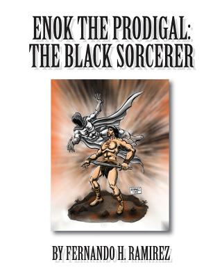 Enok The Prodigal: The Black Sorcerer - Ramirez, Fernando H