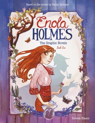 Enola Holmes: The Graphic Novels: The Case of the Missing Marquess, the Case of the Left-Handed Lady, and the Case of the Bizarre Bouquets Volume 1 - Blasco, Serena, and Gold, Tanya (Translated by)
