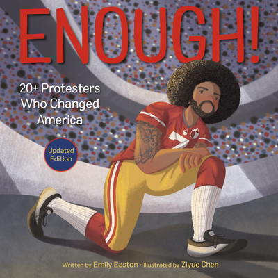 Enough! 20+ Protesters Who Changed America - Easton, Emily