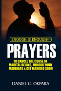 Enough is Enough (2): Prayers to Cancel the Curse of Marital Delay, Unlock Your Marriage and Get Married